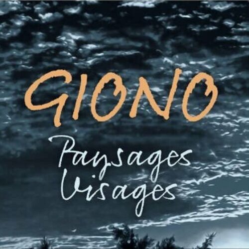 Giono. Paysages, visages