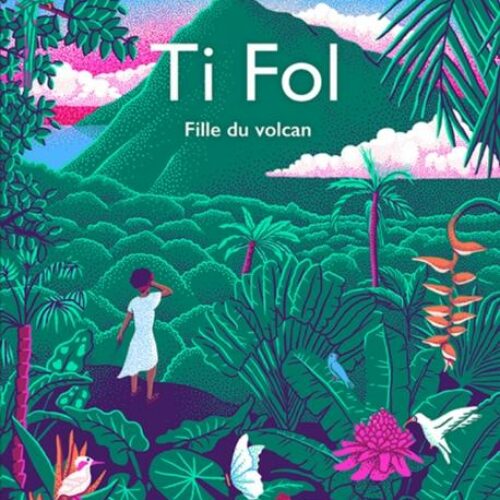 Ti Fol, flle du volcan